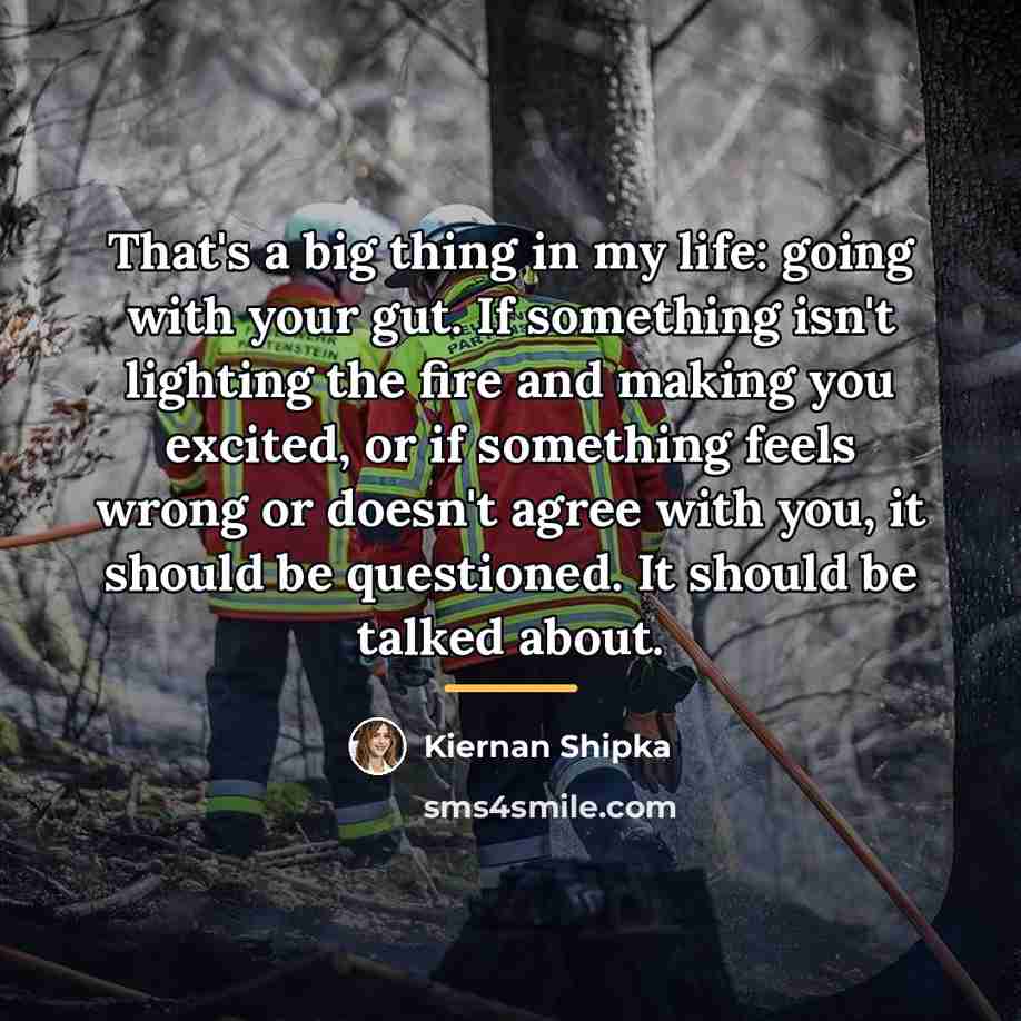 “That's a big thing in my life: going with your…” quote by Kiernan Shipka