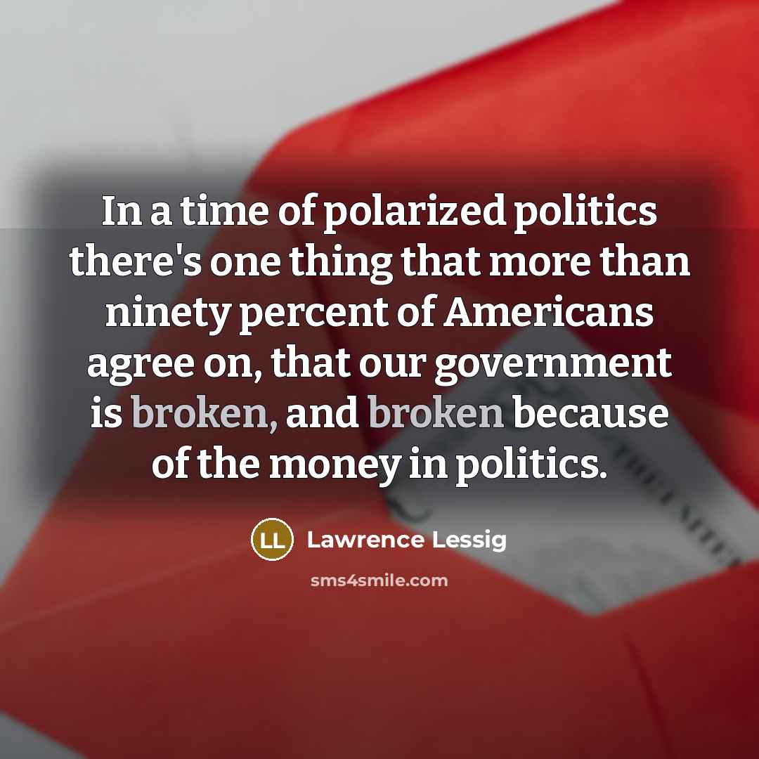 “In a time of polarized politics there's one thing that…” quote by Lawrence Lessig
