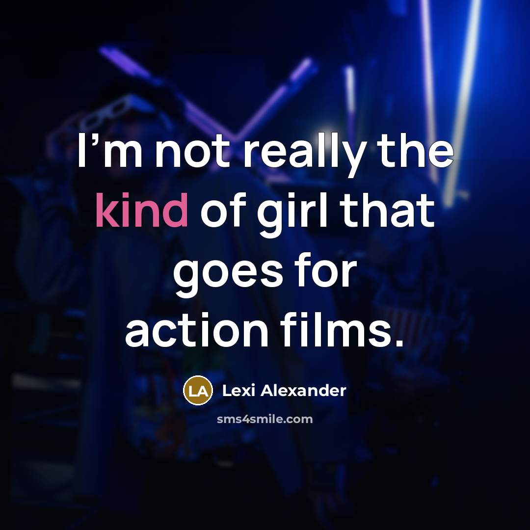 “I'm not really the kind of girl that goes for…” quote by Lexi Alexander