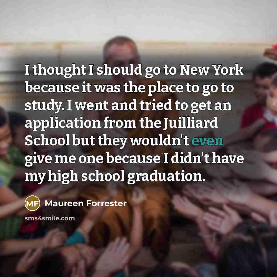 “I thought I should go to New York because it…” quote by Maureen Forrester