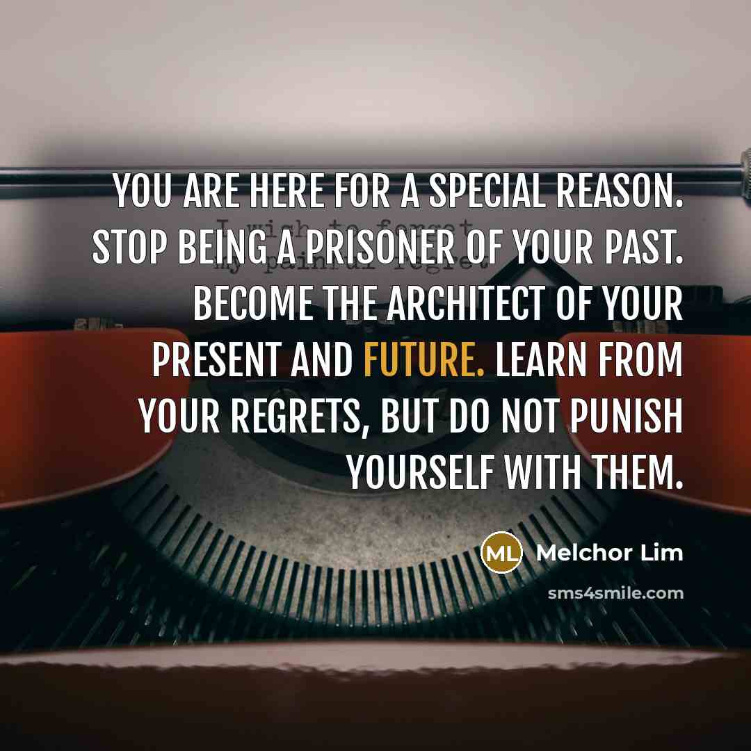 “You are here for a special reason. Stop being a…” quote by Melchor Lim