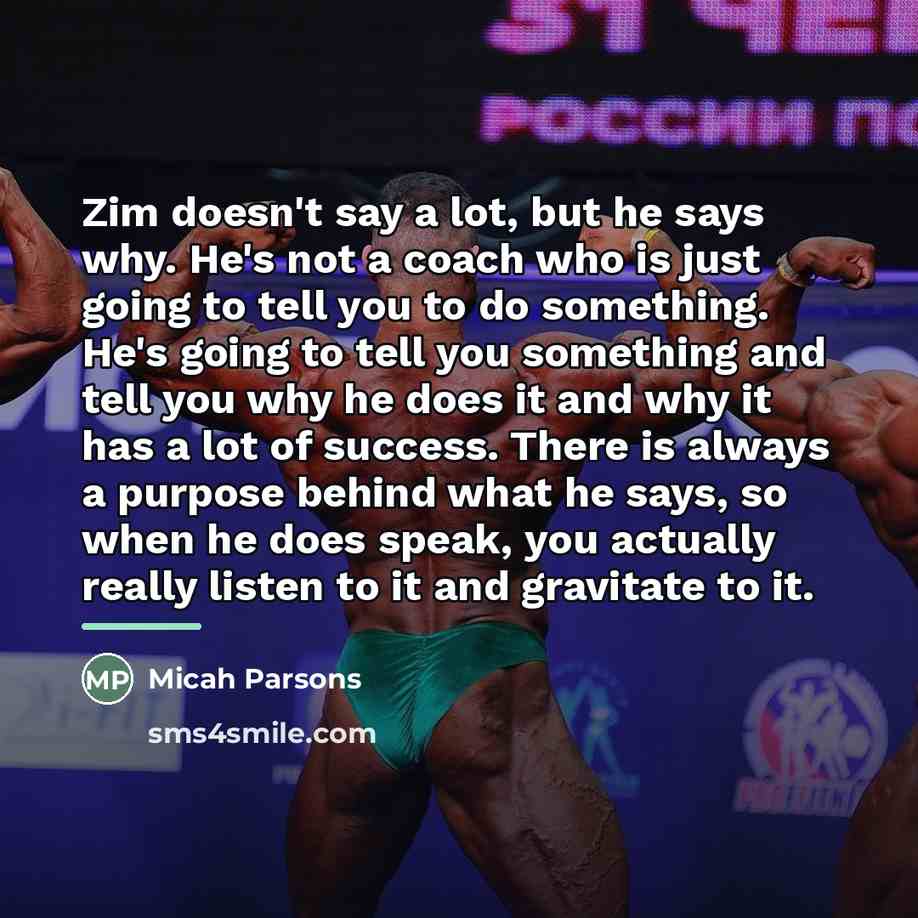 “Zim doesn't say a lot, but he says why. He's…” quote by Micah Parsons