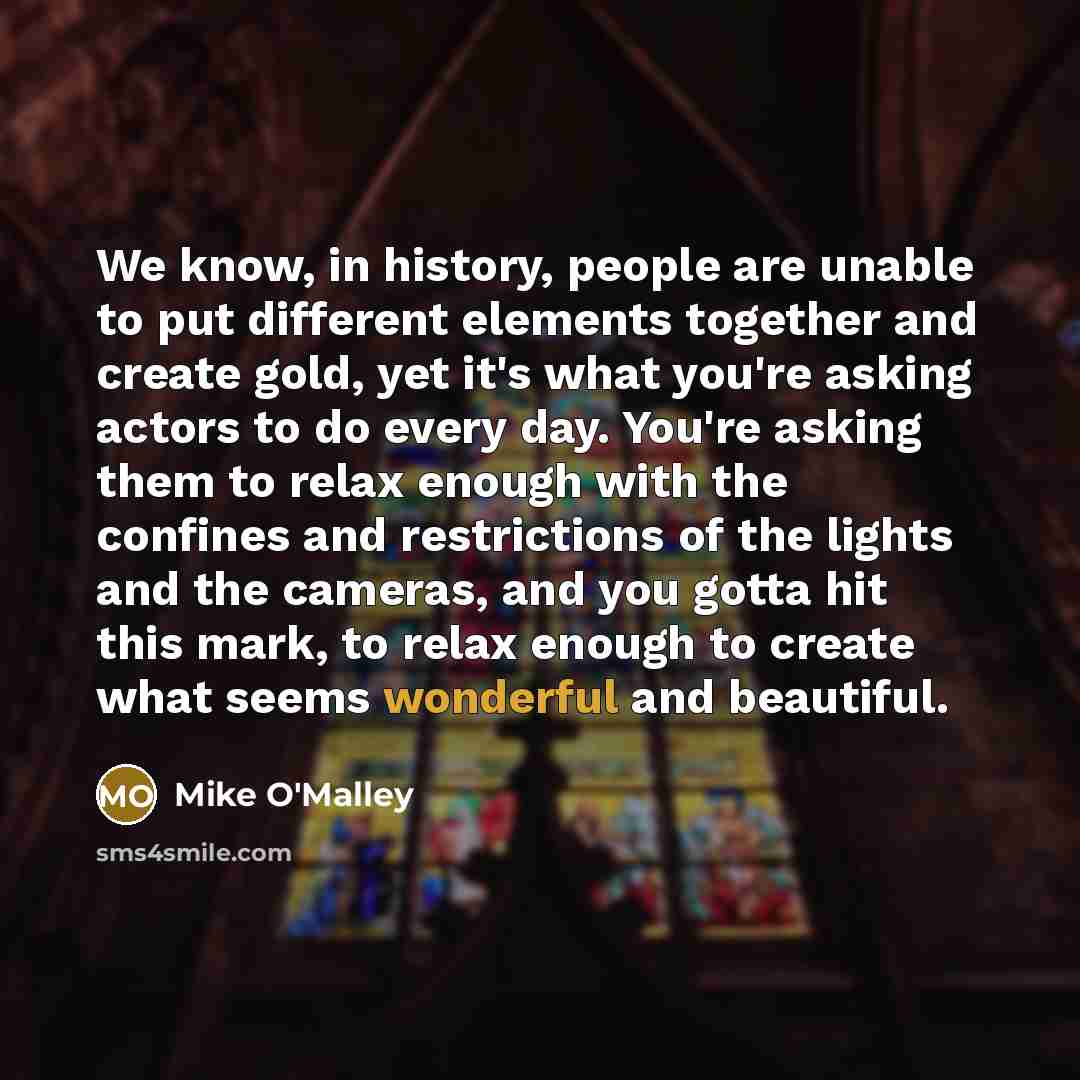 “We know, in history, people are unable to put different…” quote by Mike O'Malley