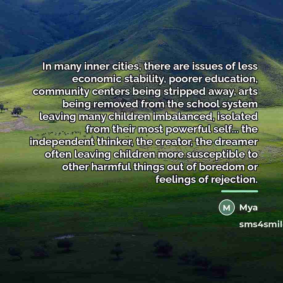 “In many inner cities, there are issues of less economic…” quote by Mya