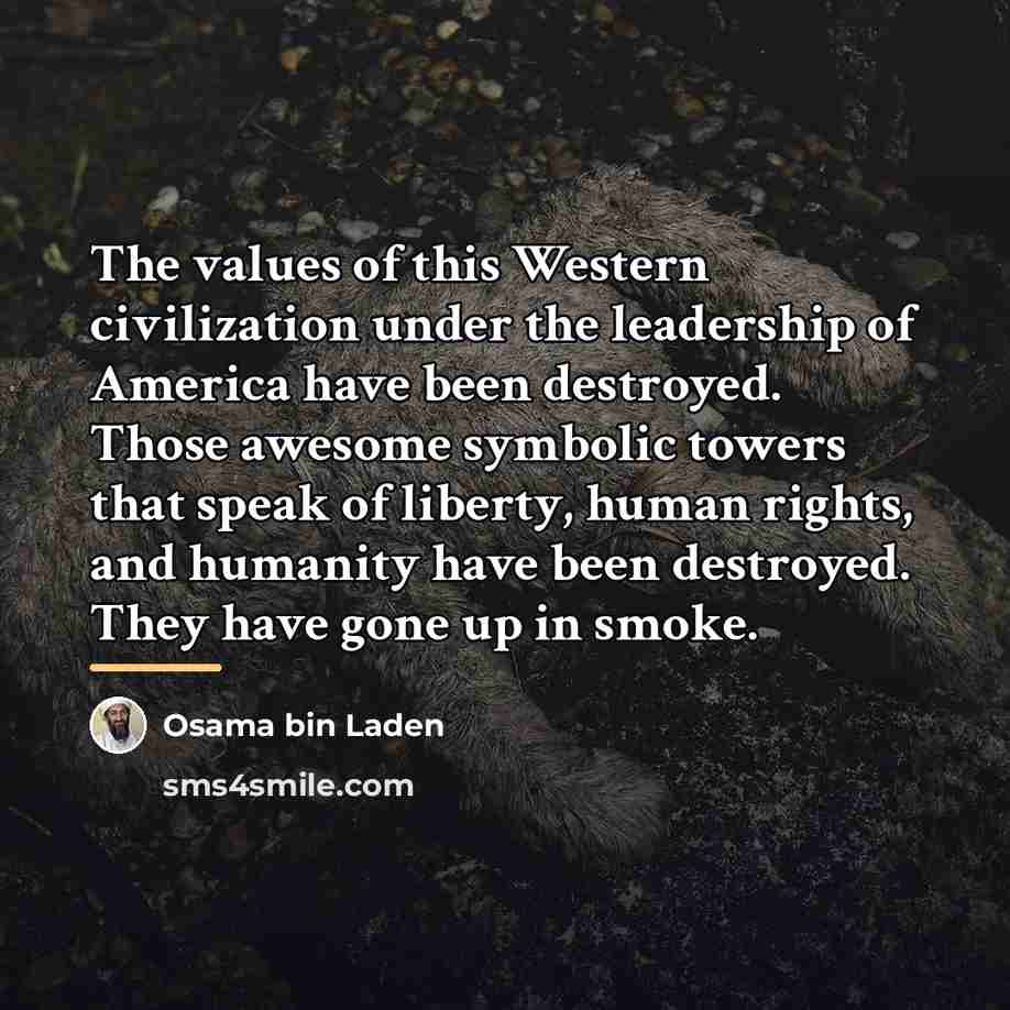 “The values of this Western civilization under the leadership of…” quote by Osama bin Laden