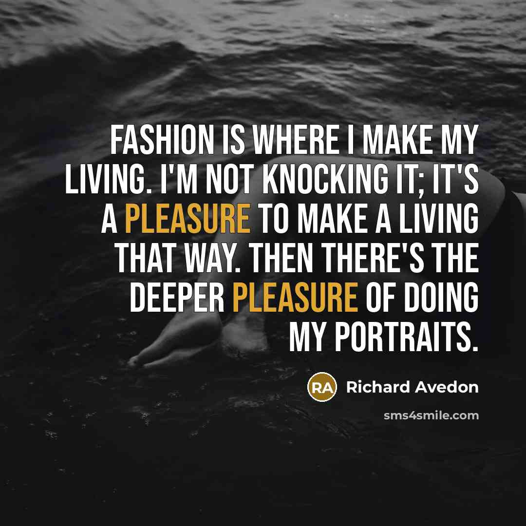 “Fashion is where I make my living. I'm not knocking…” quote by Richard Avedon