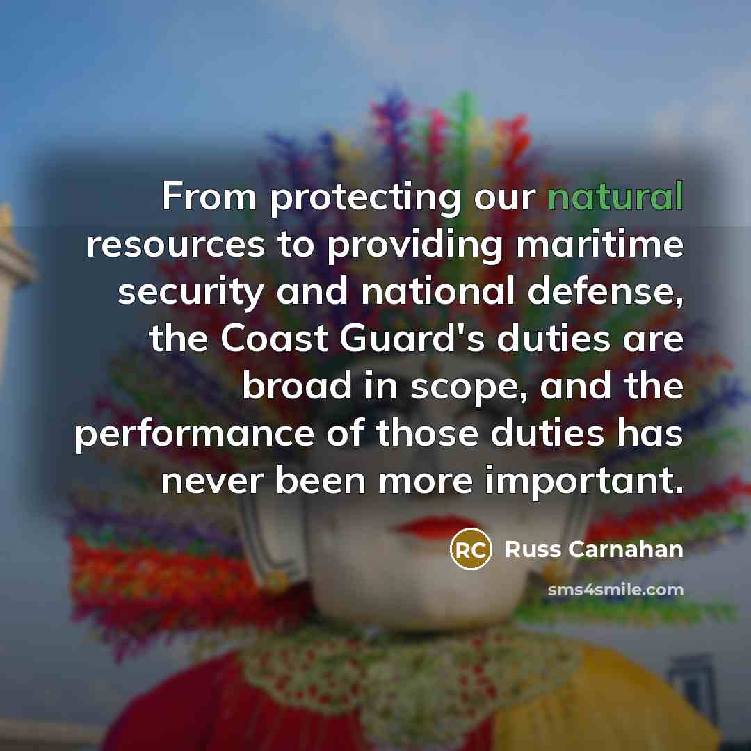 “From protecting our natural resources to providing maritime security and…” quote by Russ Carnahan