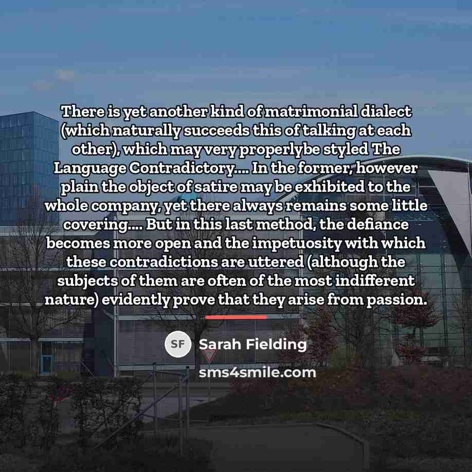 “There is yet another kind of matrimonial dialect (which naturally…” quote by Sarah Fielding