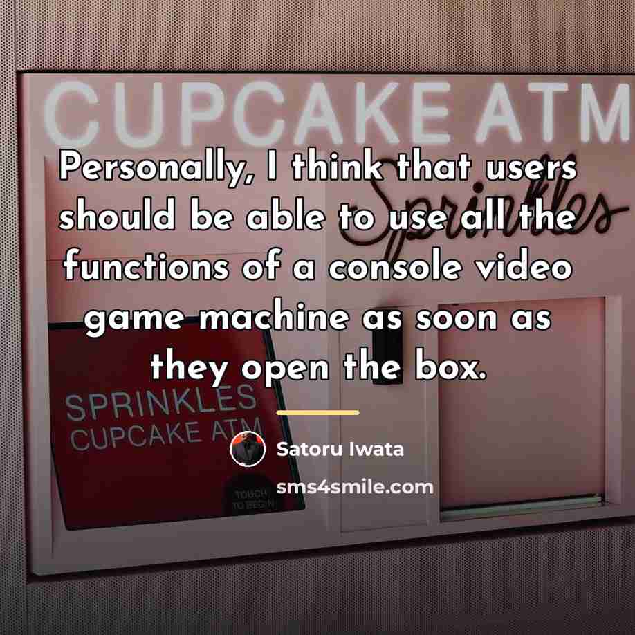 “Personally, I think that users should be able to use…” quote by Satoru Iwata