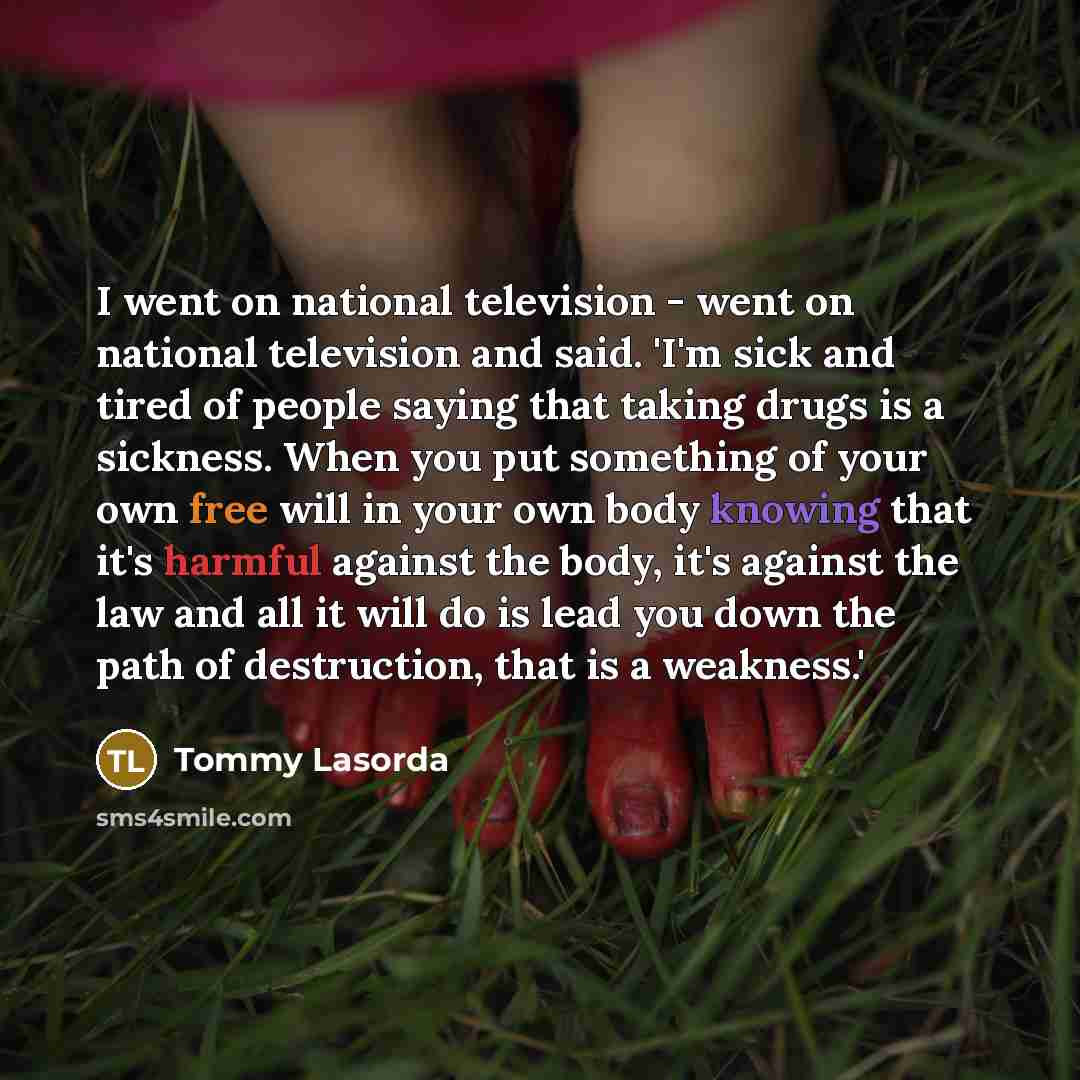 “I went on national television - went on national television…” quote by Tommy Lasorda
