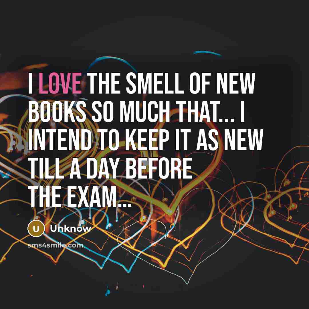 “I Love the smell of neW booKs sO mucH that...…” quote by Unknow