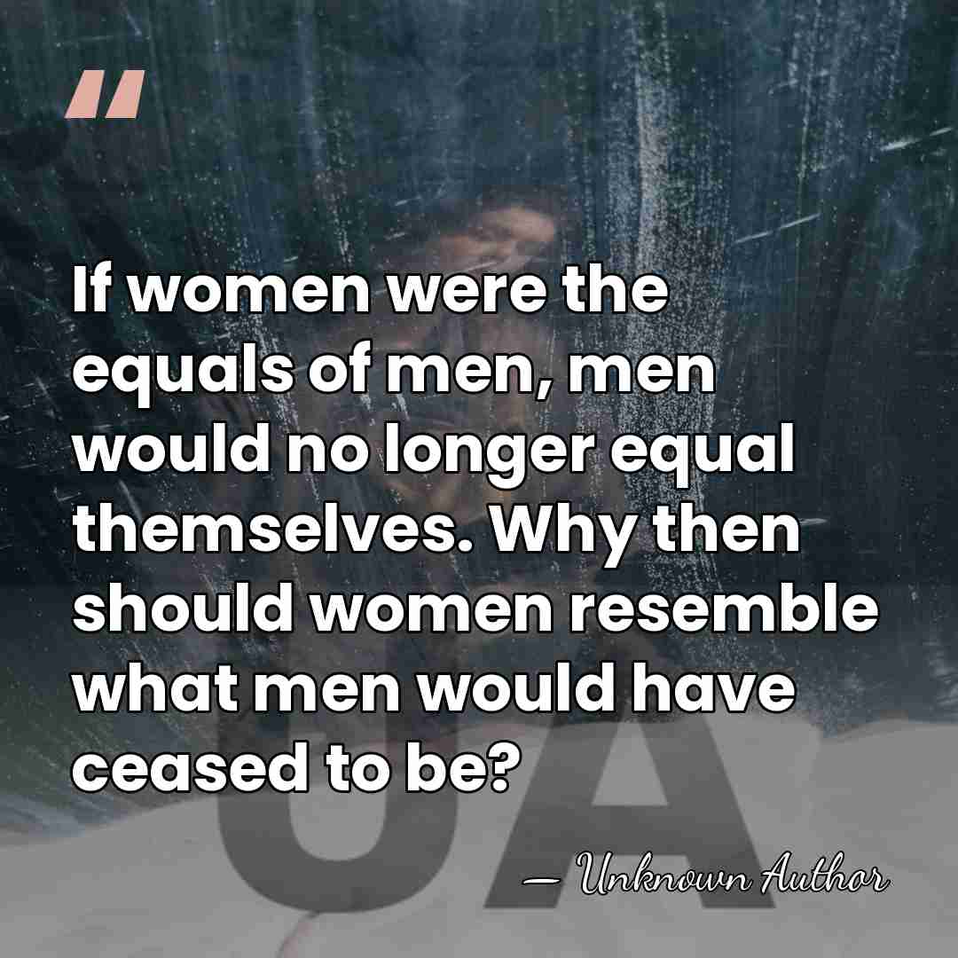 If women were the equals of men, men would no longer equal&hellip; - Christine Delphy