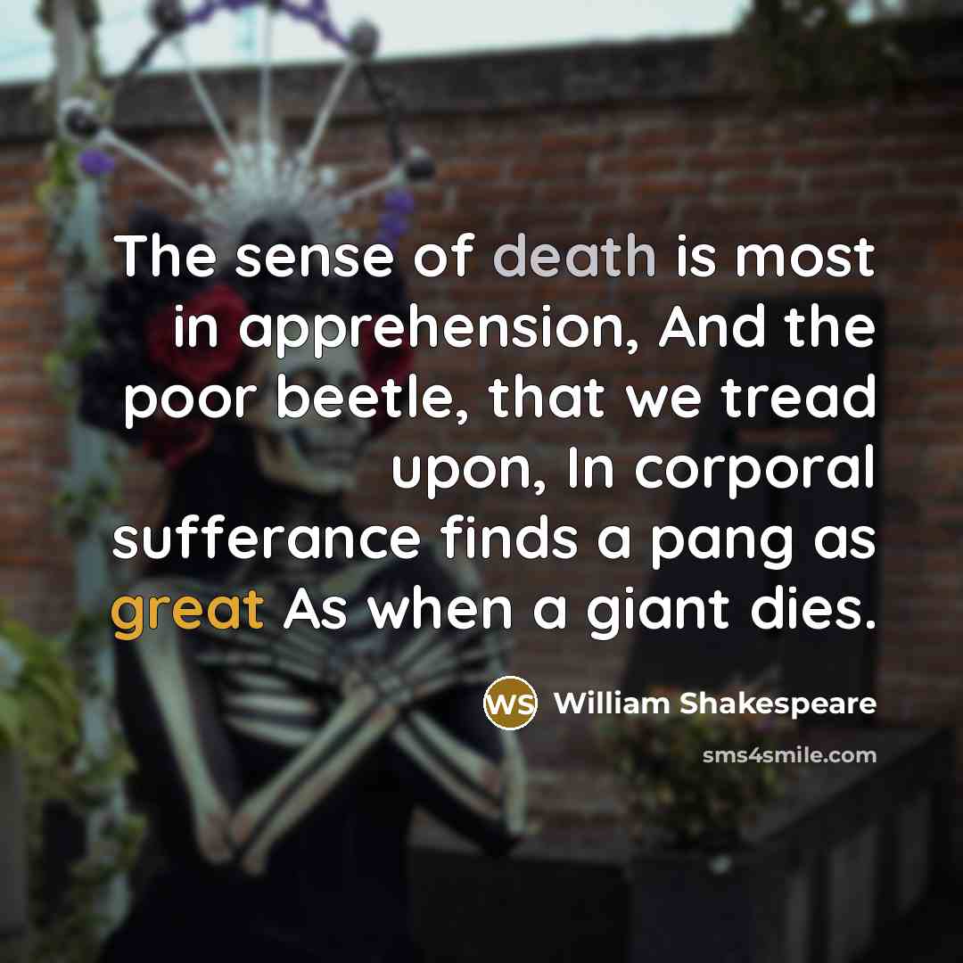 “The sense of death is most in apprehension, And the…” quote by William Shakespeare