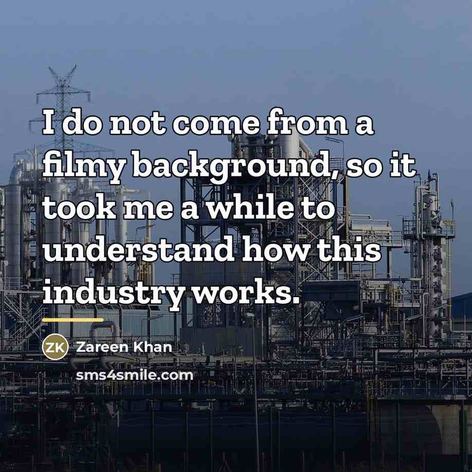 “I do not come from a filmy background, so it…” quote by Zareen Khan