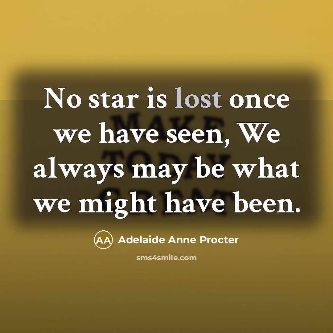 “No star is lost once we have seen, We always…” quote by Adelaide Anne Procter