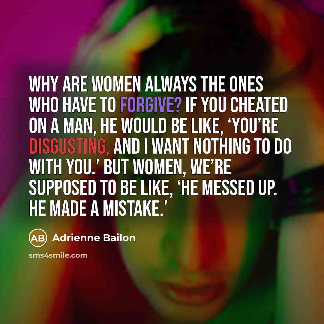 “Why are women always the ones who have to forgive?…” quote by Adrienne Bailon