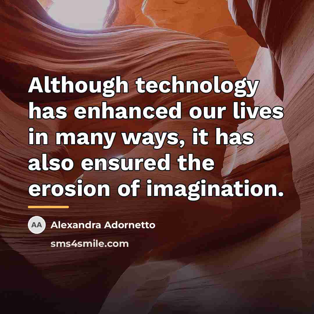 “Although technology has enhanced our lives in many ways, it…” quote by Alexandra Adornetto