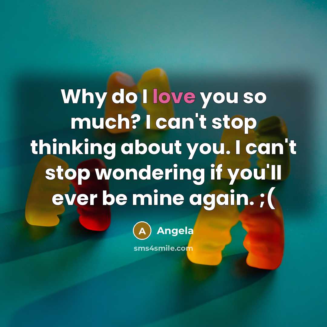 “Why do I love you so much? I can't stop…” quote by Angela