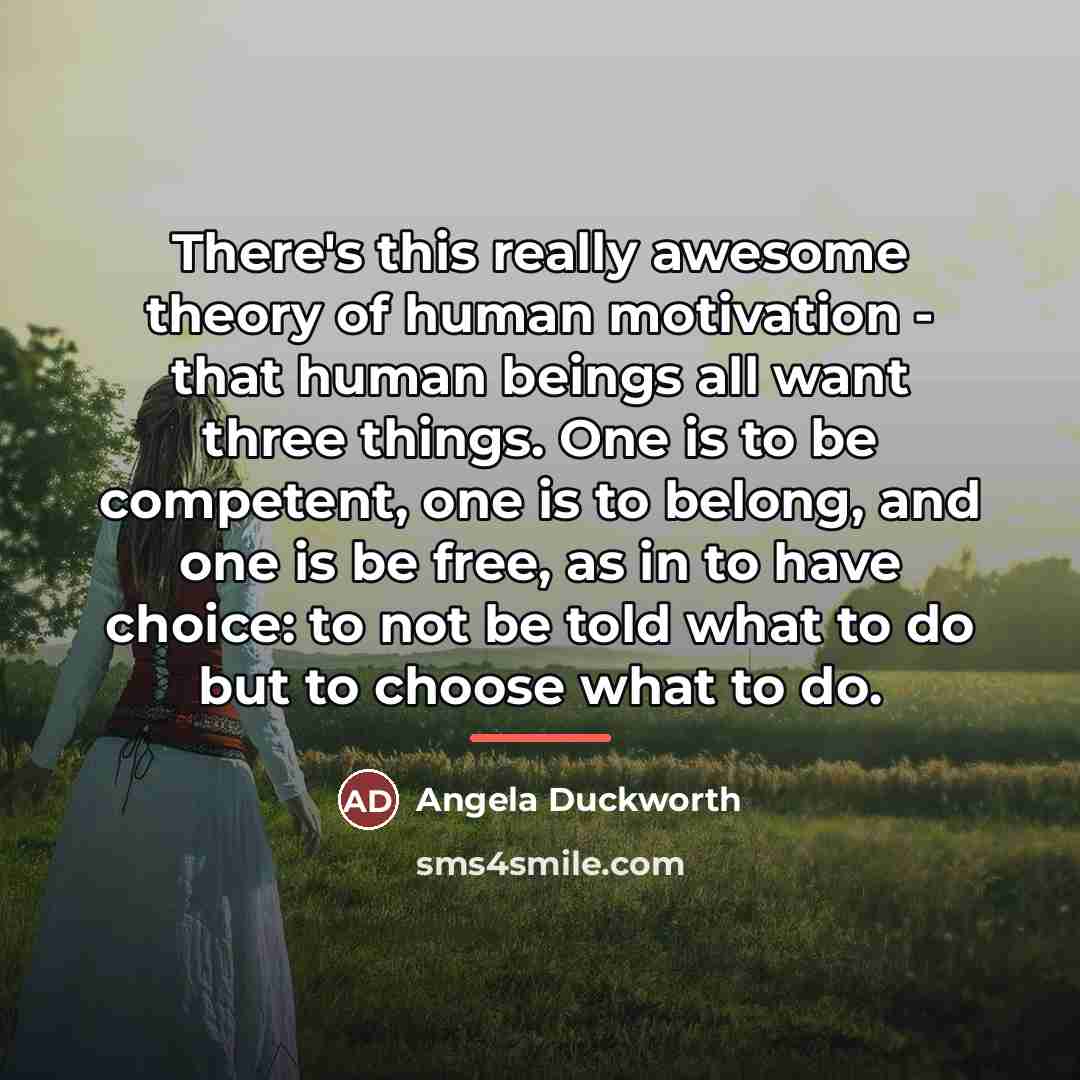 “There's this really awesome theory of human motivation - that…” quote by Angela Duckworth