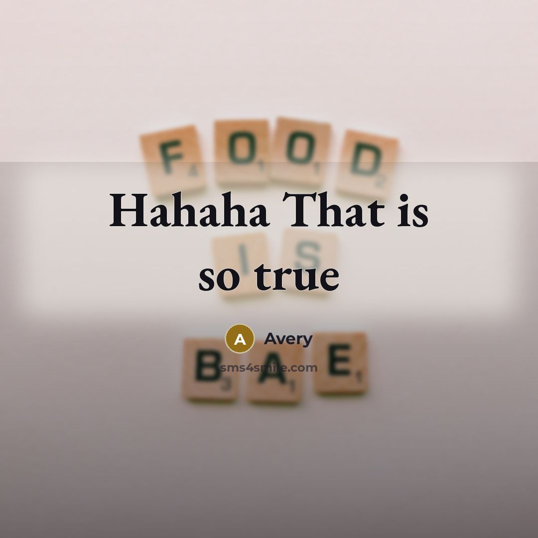 “Hahaha That is so true…” quote by Avery