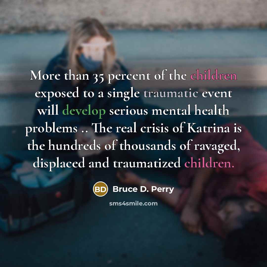 “More than 35 percent of the children exposed to a…” quote by Bruce D. Perry