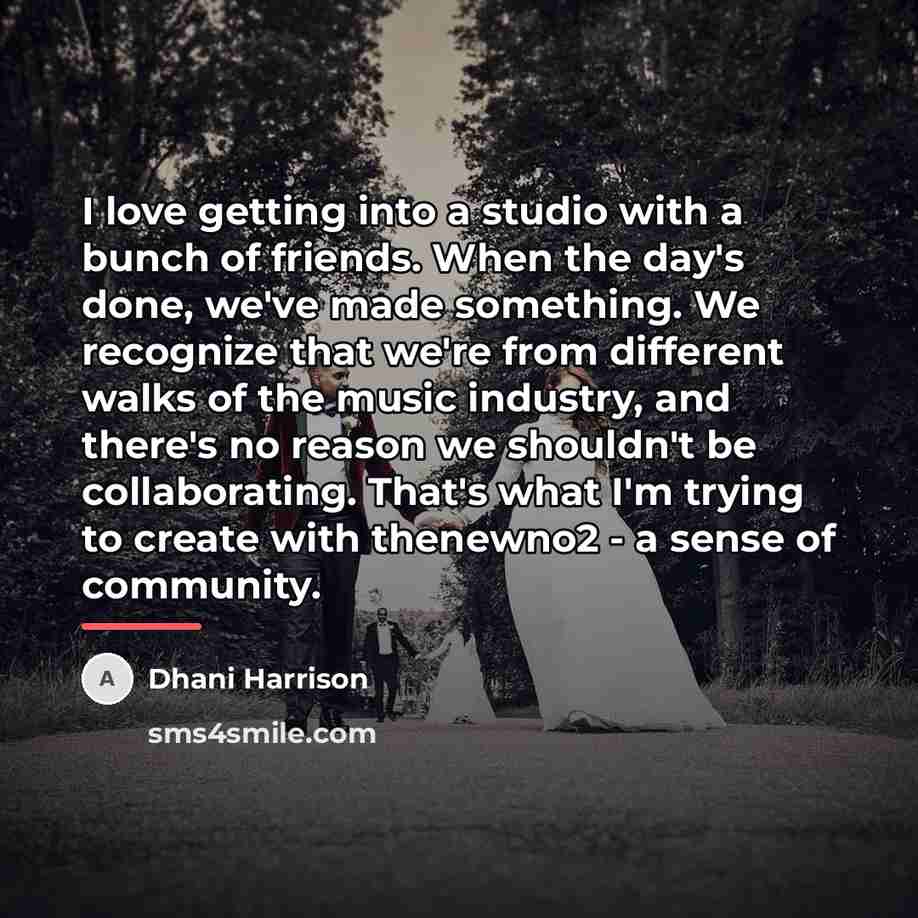 “I love getting into a studio with a bunch of…” quote by Dhani Harrison