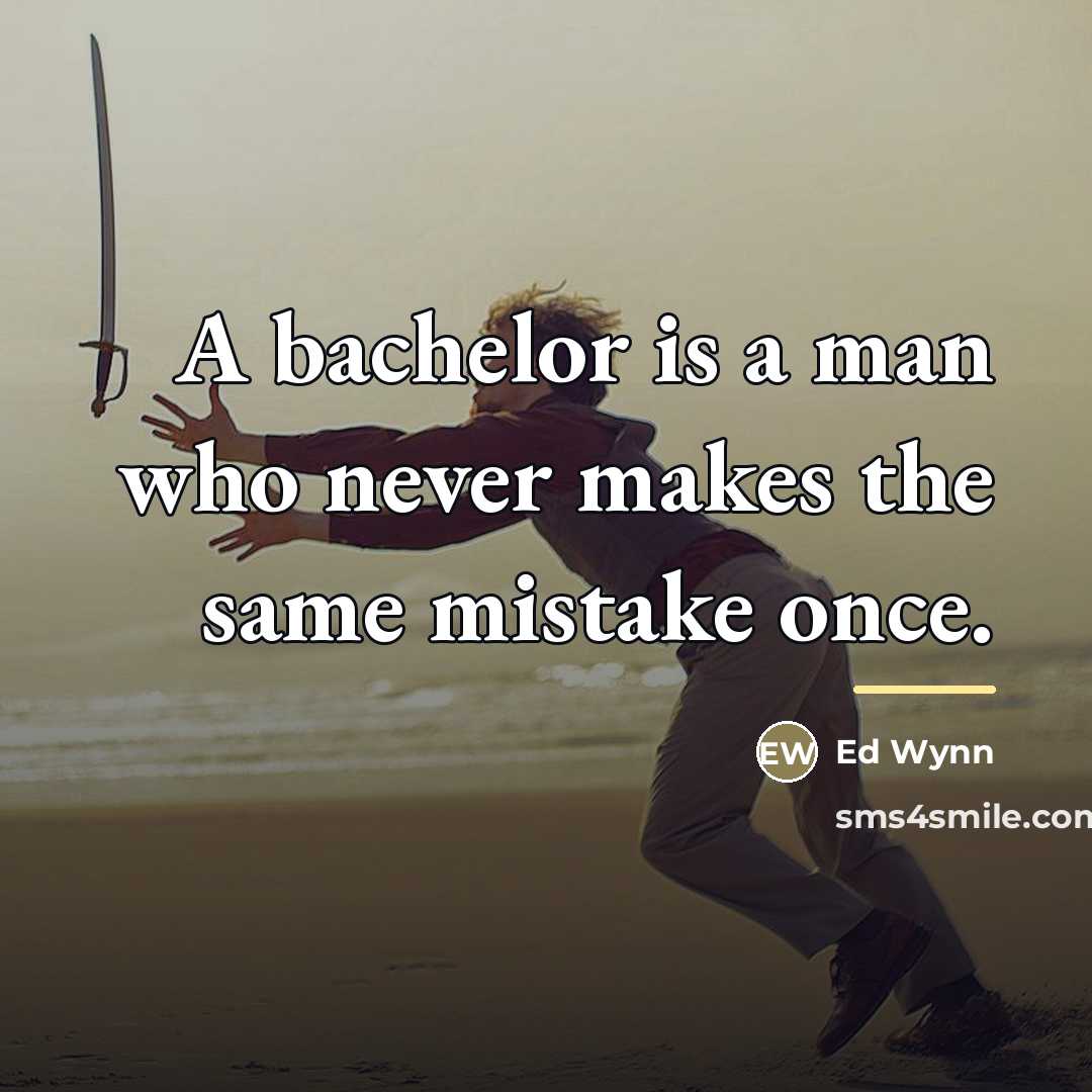 “A bachelor is a man who never makes the same…” quote by Ed Wynn