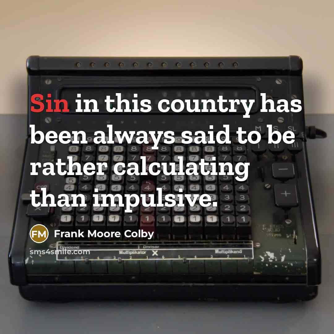 “Sin in this country has been always said to be…” quote by Frank Moore Colby