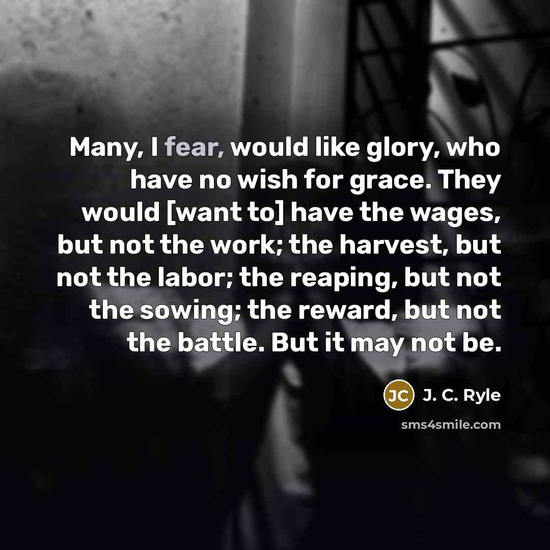 “Many, I fear, would like glory, who have no wish…” quote by J. C. Ryle