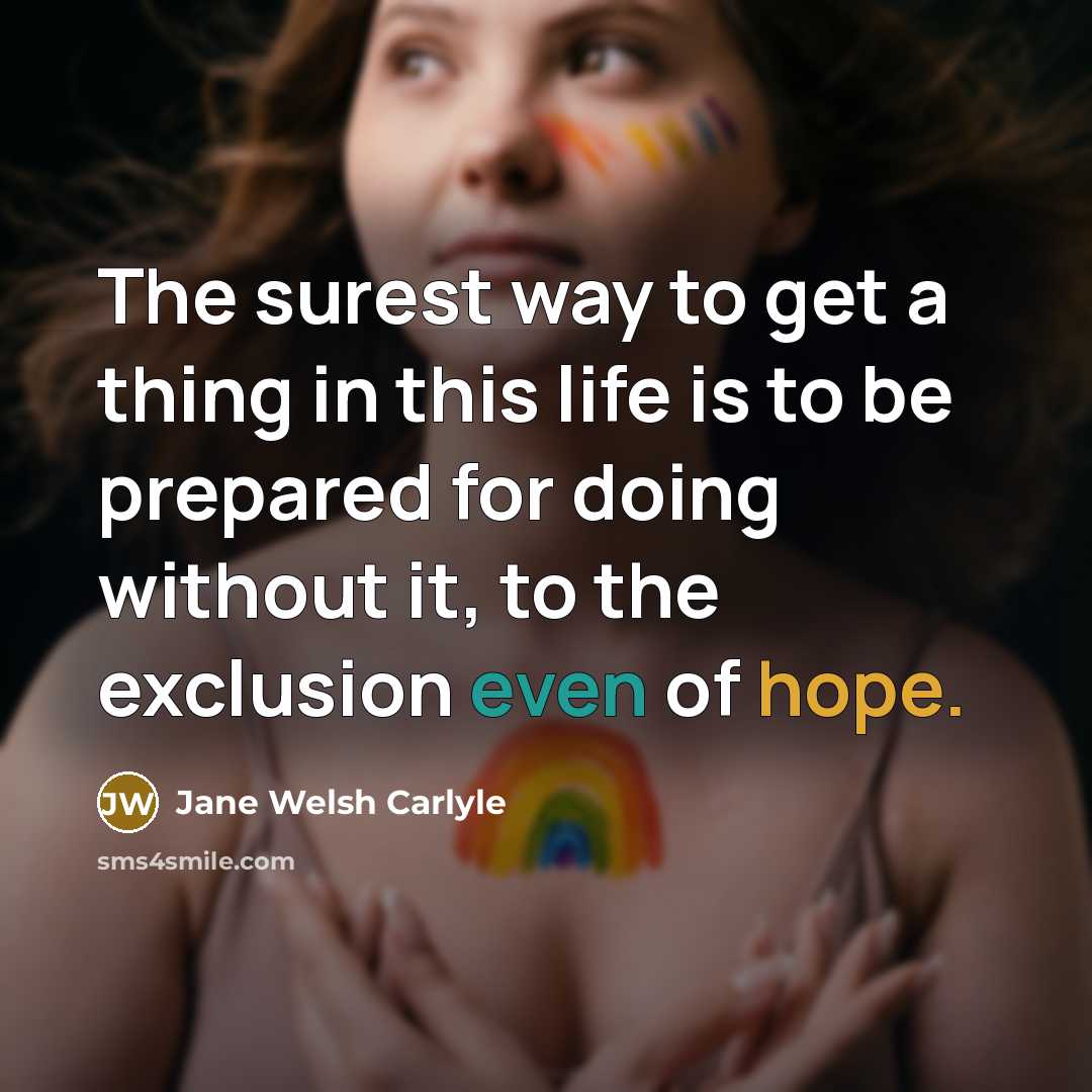 “The surest way to get a thing in this life…” quote by Jane Welsh Carlyle