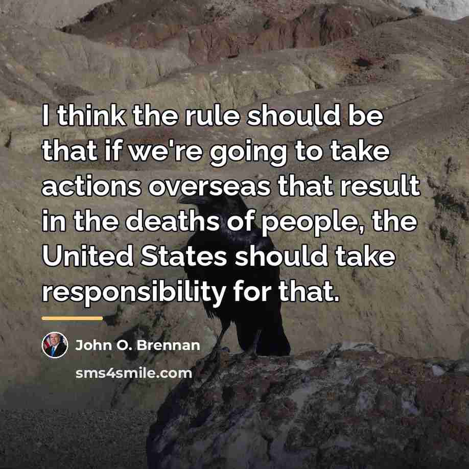 “I think the rule should be that if we're going…” quote by John O. Brennan