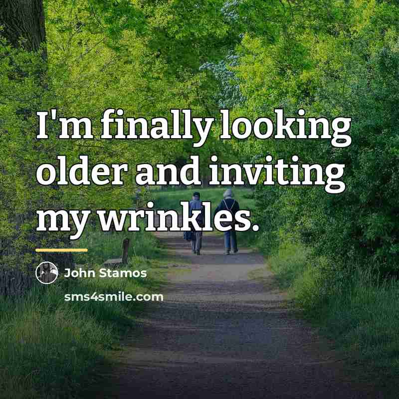 “I'm finally looking older and inviting my wrinkles.…” quote by John Stamos