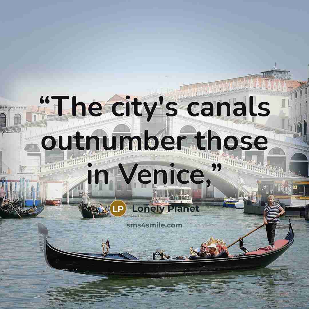 “The city's canals outnumber those in Venice,” quote by Lonely Planet