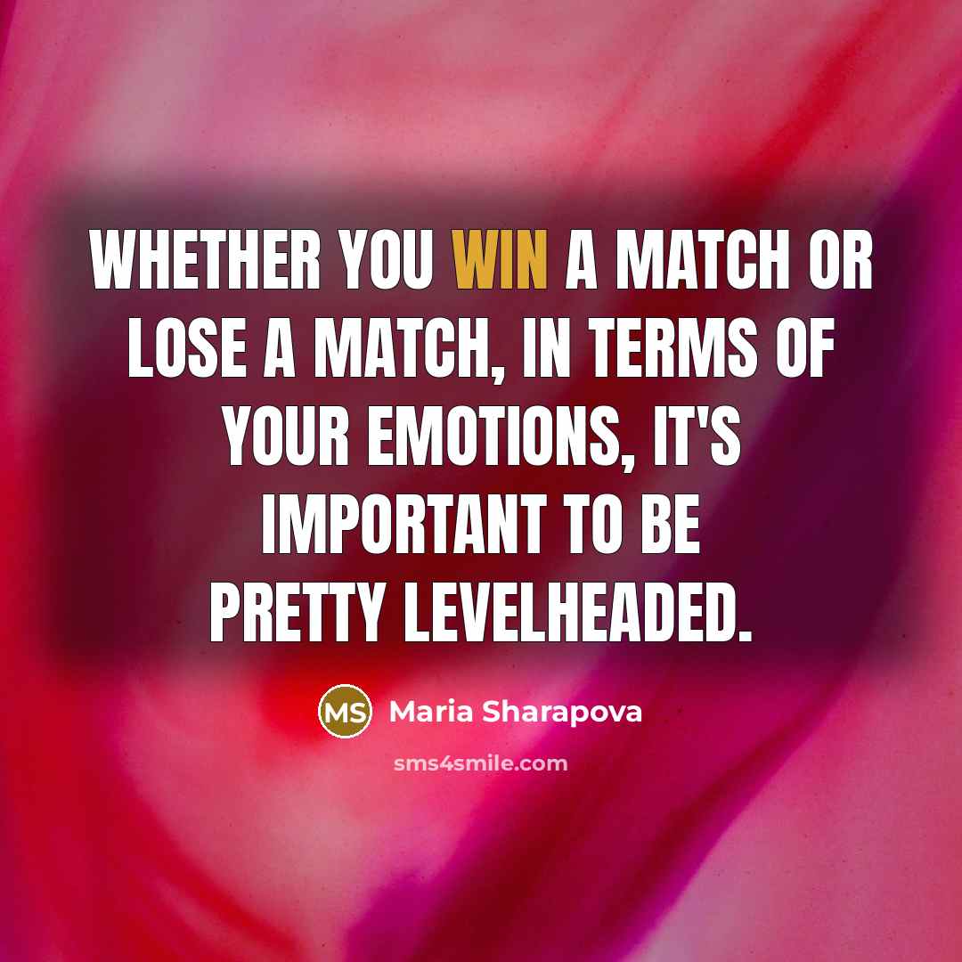 “Whether you win a match or lose a match, in…” quote by Maria Sharapova