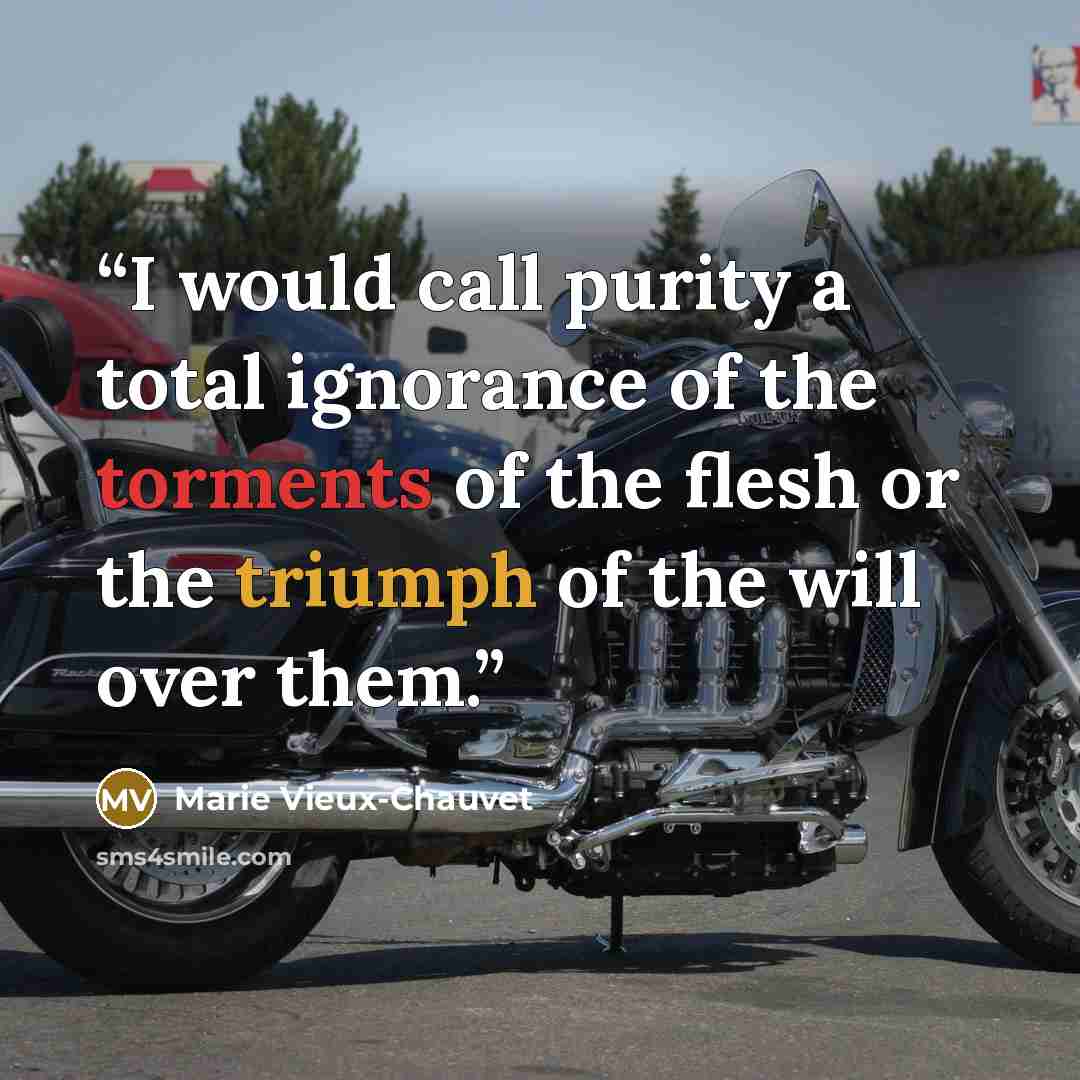 “I would call purity a total ignorance of the torments of the flesh or the triumph of the will over them.” quote by Marie Vieux-Chauvet