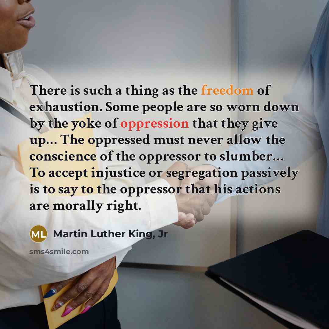 “There is such a thing as the freedom of exhaustion.…” quote by Martin Luther King, Jr