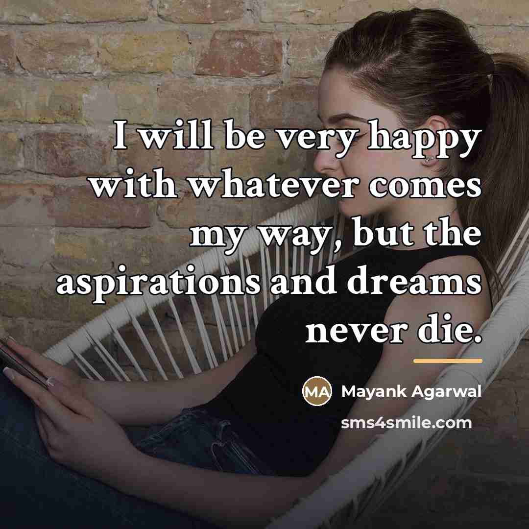 “I will be very happy with whatever comes my way,…” quote by Mayank Agarwal