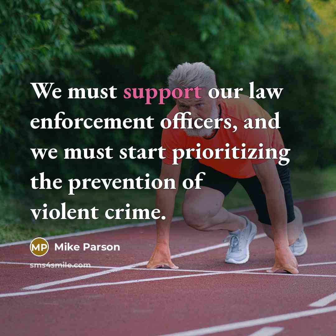 “We must support our law enforcement officers, and we must…” quote by Mike Parson