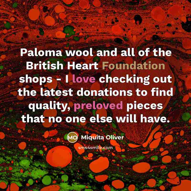 “Paloma wool and all of the British Heart Foundation shops…” quote by Miquita Oliver