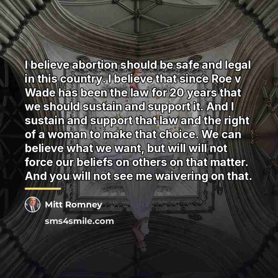 “I believe abortion should be safe and legal in this…” quote by Mitt Romney