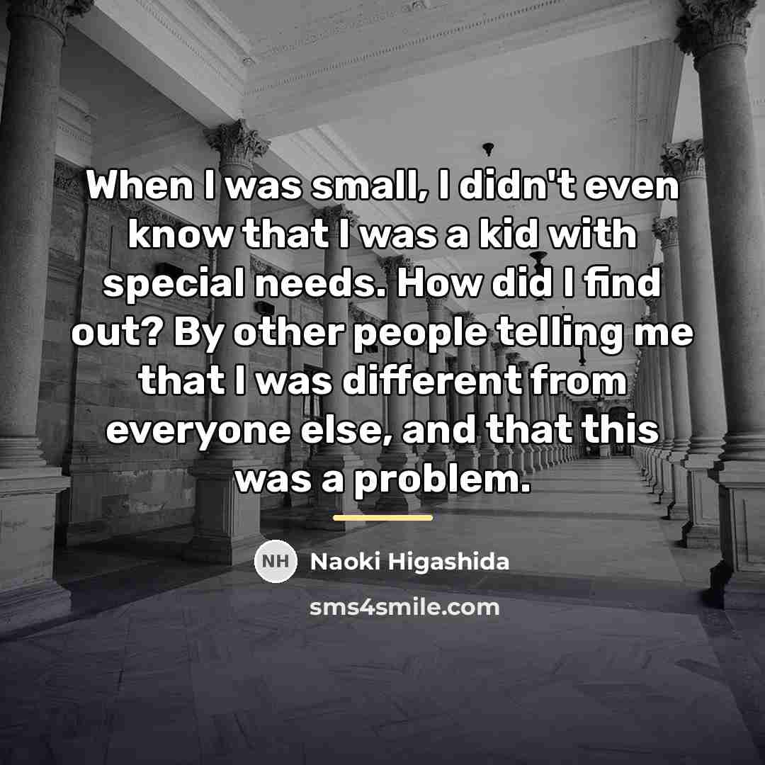 “When I was small, I didn't even know that I…” quote by Naoki Higashida
