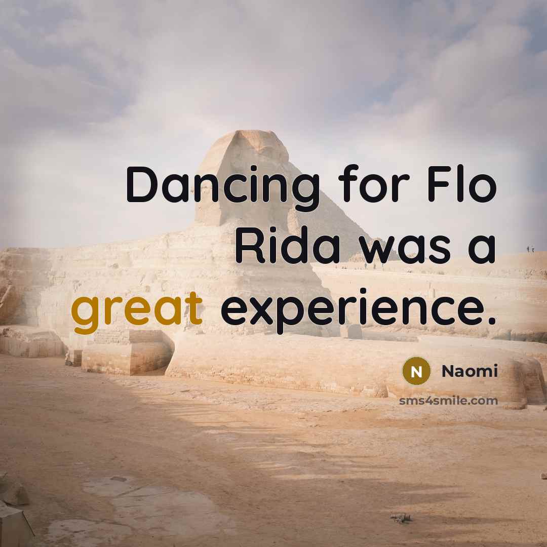 “Dancing for Flo Rida was a great experience.…” quote by Naomi
