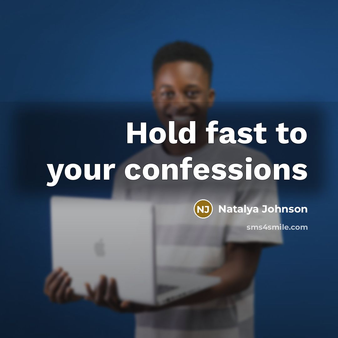 “Hold fast to your confessions…” quote by Natalya Johnson