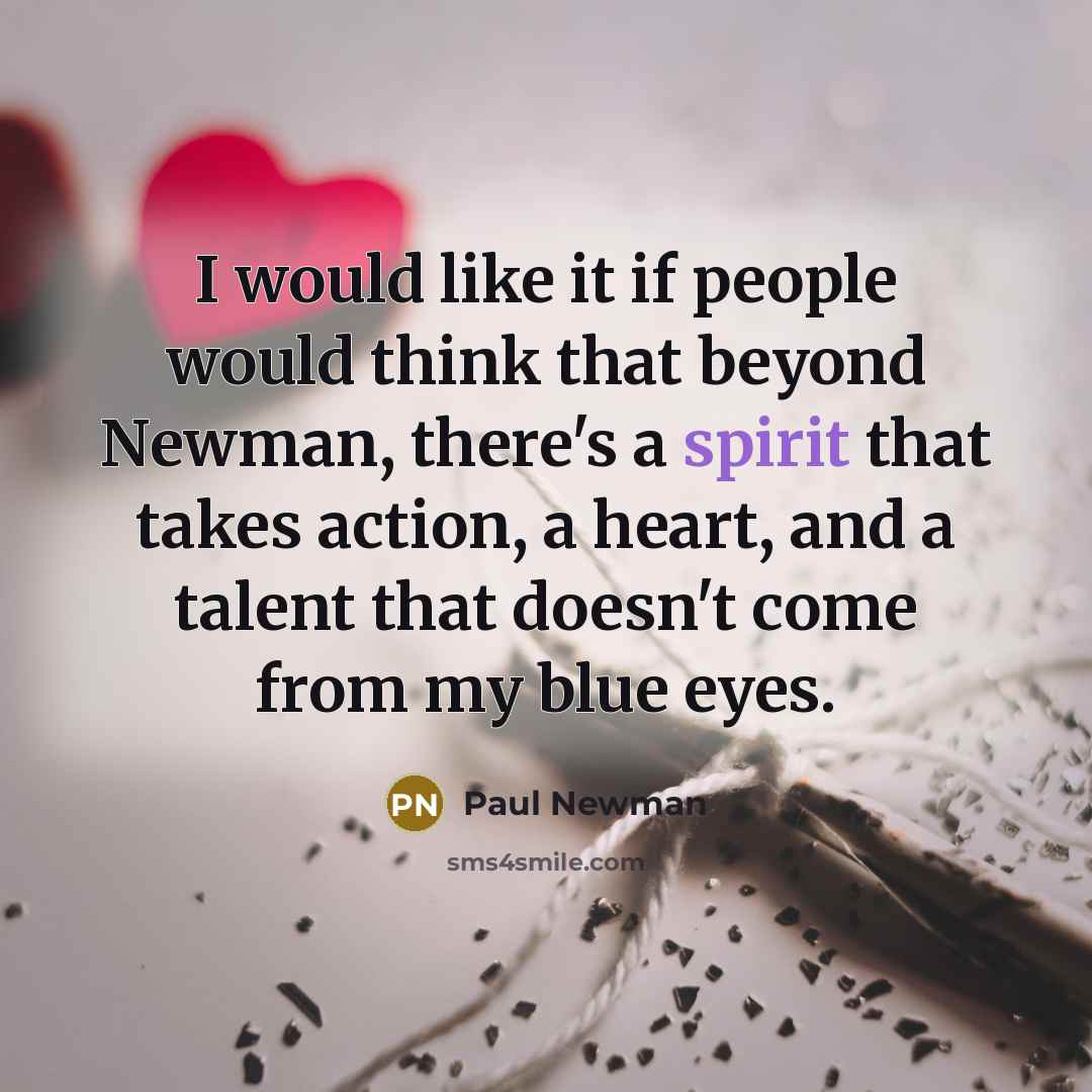 “I would like it if people would think that beyond…” quote by Paul Newman