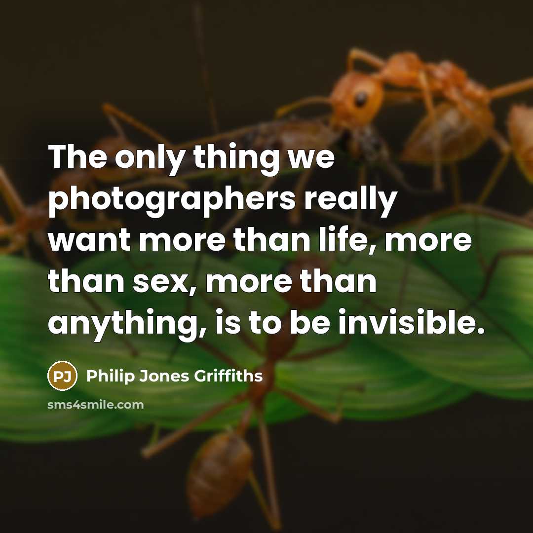 “The only thing we photographers really want more than life,…” quote by Philip Jones Griffiths