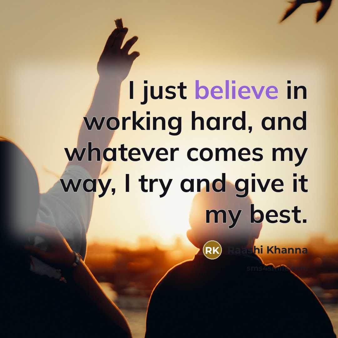 “I just believe in working hard, and whatever comes my…” quote by Raashi Khanna