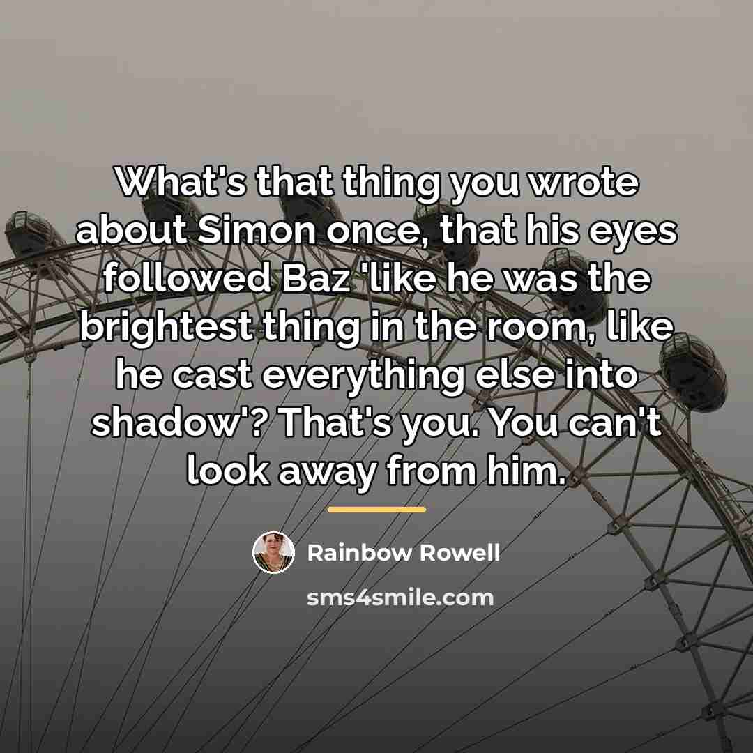 “What's that thing you wrote about Simon once, that his…” quote by Rainbow Rowell
