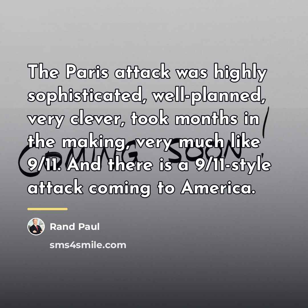 “The Paris attack was highly sophisticated, well-planned, very clever, took…” quote by Rand Paul