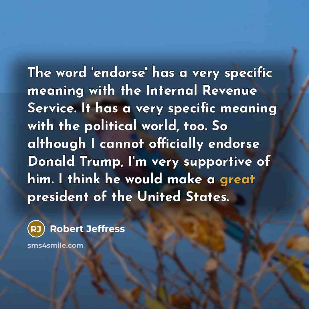 “The word 'endorse' has a very specific meaning with the…” quote by Robert Jeffress