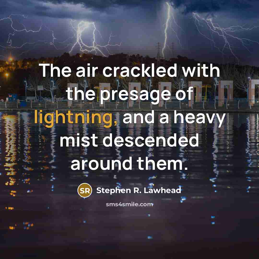 “The air crackled with the presage of lightning, and a…” quote by Stephen R. Lawhead